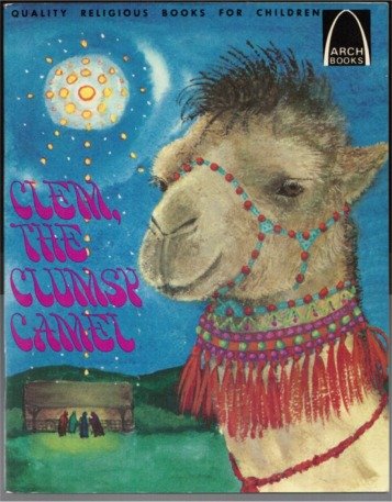 Clem, The Clumsy Camel: Matthew 2:112 for Children (Arch Book),Used