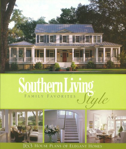 Southern Living Style Family Favorites: 163 House Plans of Elegant Homes,Used