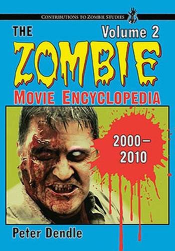 The Zombie Movie Encyclopedia, Volume 2: 20002010 (Contributions To Zombie Studies),Used
