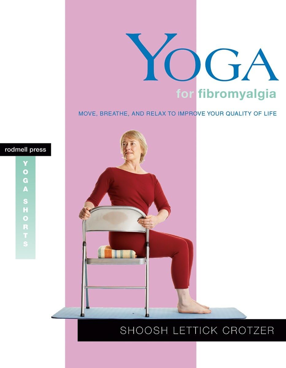 Yoga For Fibromyalgia: Move, Breathe, And Relax To Improve Your Quality Of Life (Yoga Shorts),Used