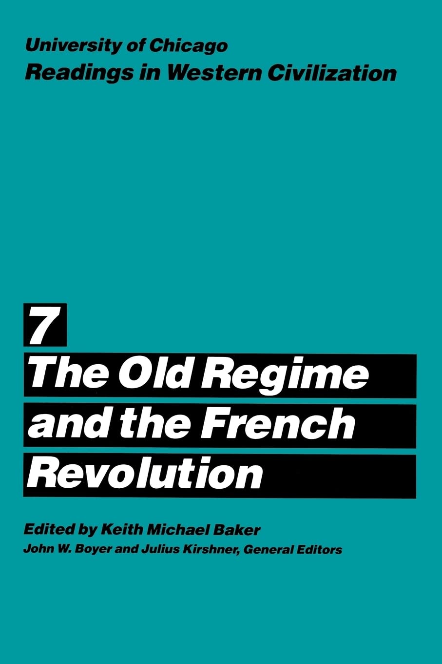 University of Chicago Readings in Western Civilization, Volume 7: The Old Regime and the French Revolution (Volume 7),New