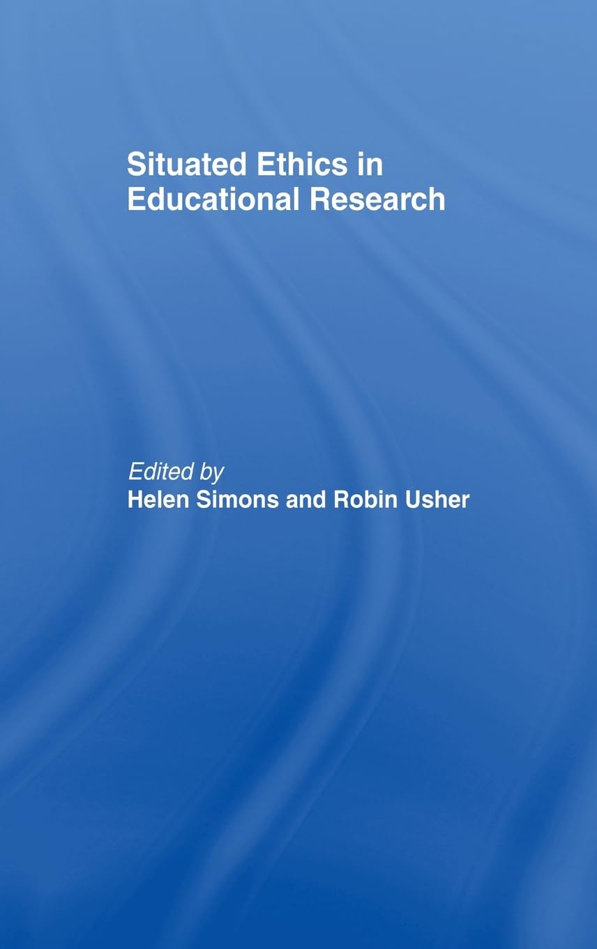 Situated Ethics in Educational Research,Used