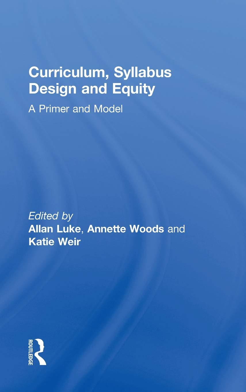Curriculum, Syllabus Design And Equity: A Primer And Model