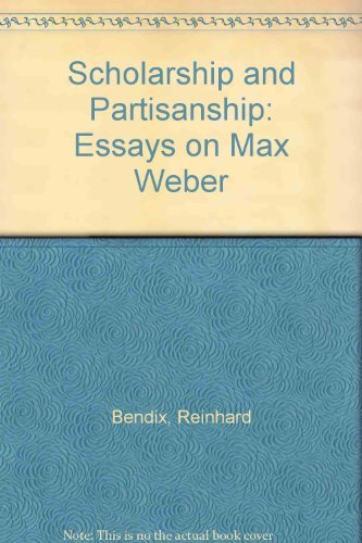 Scholarship and Partisanship: Essays on Max Weber,Used