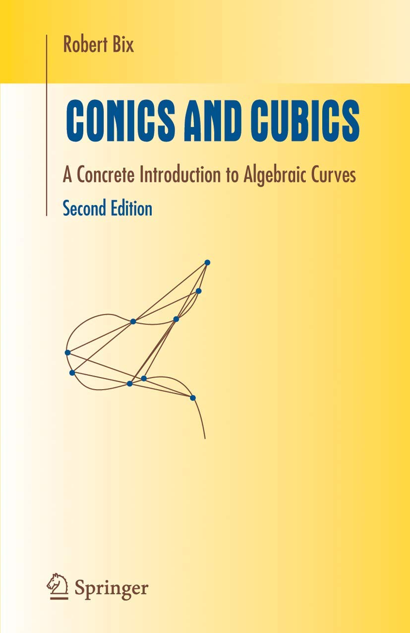 Conics and Cubics: A Concrete Introduction to Algebraic Curves (Undergraduate Texts in Mathematics),Used