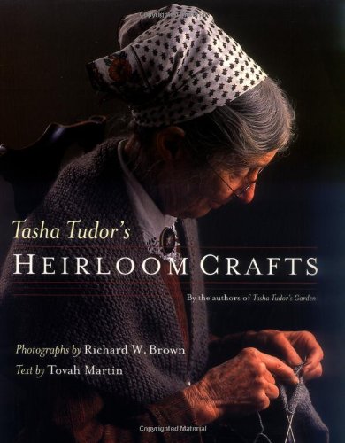 Tasha Tudor'S Heirloom Crafts,New