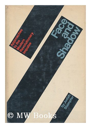 Face and shadow;: Approaches to the modern revolutionary impulse,Used