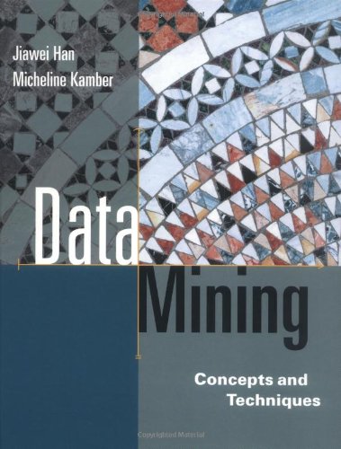 Data Mining: Concepts and Techniques (The Morgan Kaufmann Series in Data Management Systems),Used