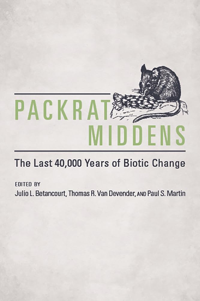 Packrat Middens: The Last 40,000 Years Of Biotic Change,Used