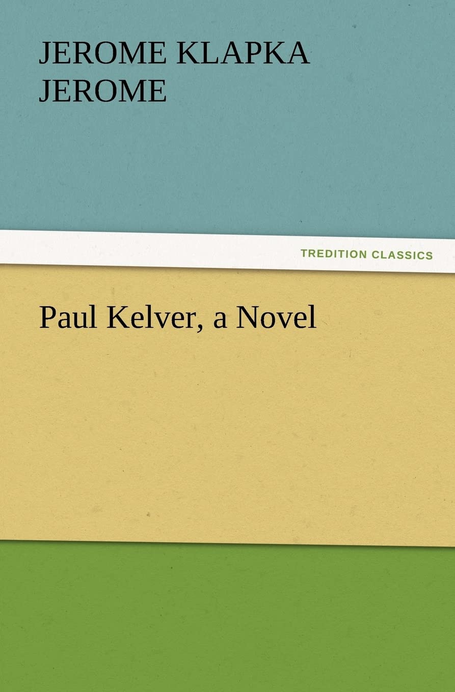 Paul Kelver, a Novel,Used