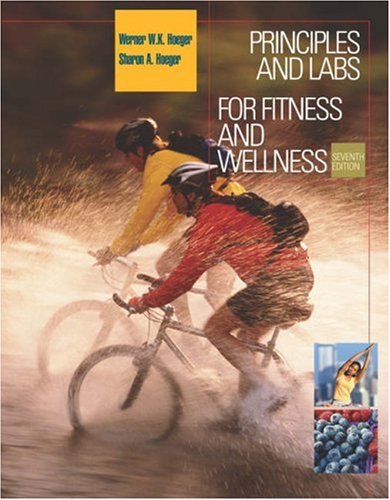 Principles and Labs for Fitness and Wellness (with Health, Fitness and Wellness Internet Explorer, Profile Plus 2004 CDROM, Per,Used
