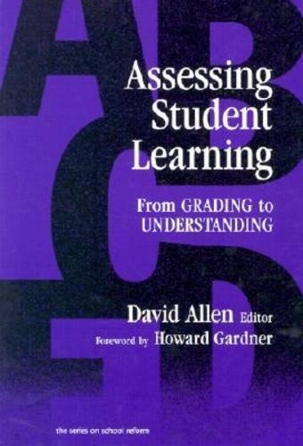 Assessing Student Learning: From Grading to Understanding (the series on school reform),Used
