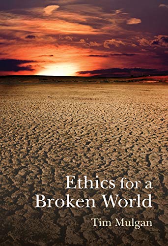Ethics for a Broken World: Imagining Philosophy after Catastrophe,Used