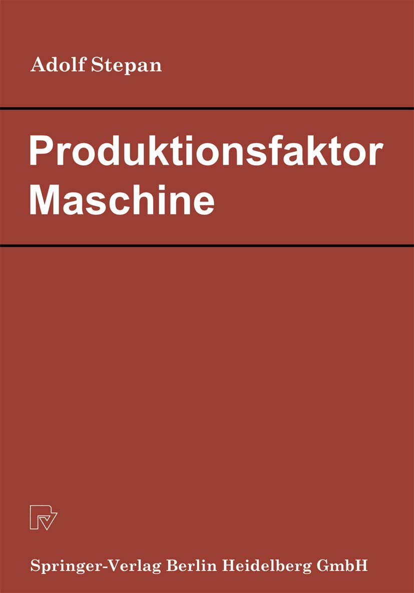 Produktionsfaktor Maschine: Betriebswirtschaftliche Konsequenzen aus dem Anlagenverschlei (German Edition),Used