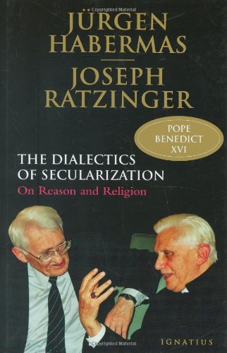 The Dialectics of Secularization: On Reason and Religion,Used