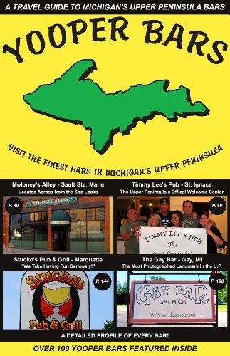 Yooper Bars Visit the Finest Bars in Michigan's Upper Peninsula,Used