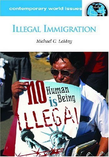 Illegal Immigration: A Reference Handbook (Contemporary World Issues),Used