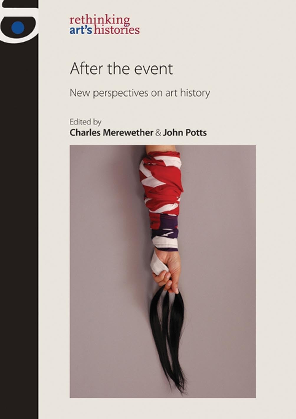 After the Event: New perspectives on art history (Rethinking Art's Histories),Used