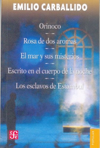 Orinoco; Rosa de dos aromas; El mar y sus misterios; Escrito en el cuerpo de la noche; Los esclavos de Estambul (Spanish Edition,Used