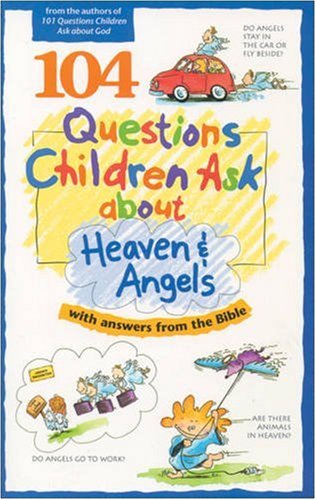 104 Questions Children Ask about Heaven and Angels (Questions Children Ask),Used