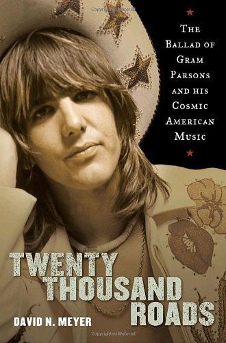 Twenty Thousand Roads: The Ballad Of Gram Parsons And His Cosmic American Music,New