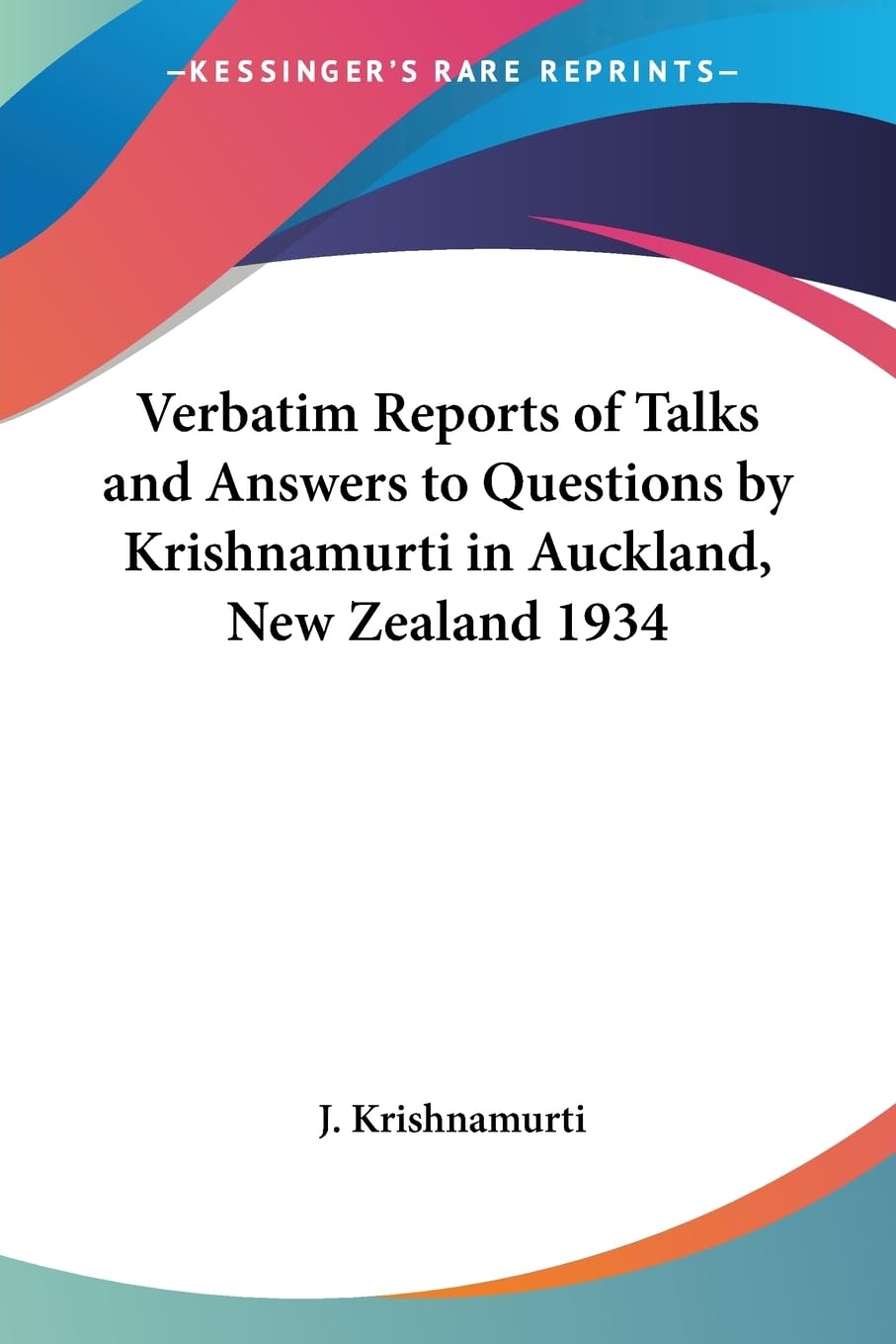 Verbatim Reports of Talks and Answers to Questions by Krishnamurti in Auckland, New Zealand 1934,Used