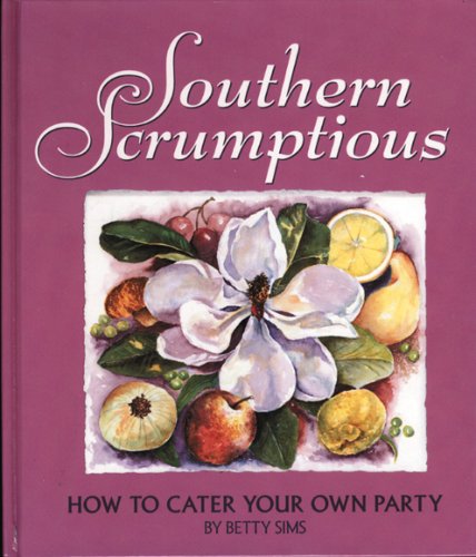 Southern Scrumptious: How to Cater Your Own Party,Used