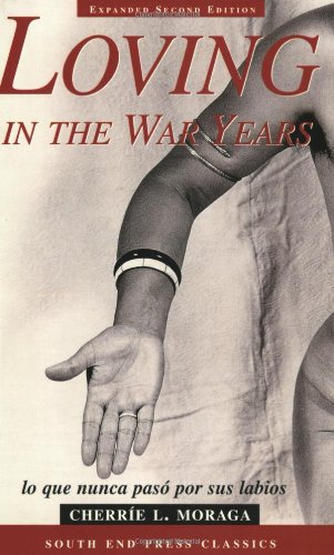 Loving In The War Years: Lo Que Nunca Paso Por Sus Labios (South End Press Classics Series) (English And Spanish Edition),New