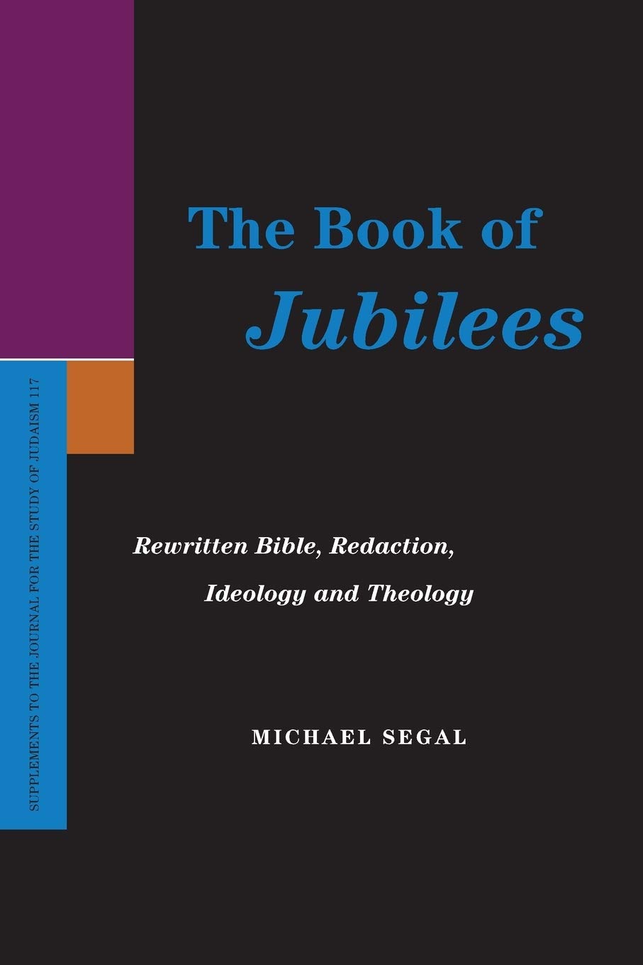 The Book Of Jubilees: Rewritten Bible, Redaction, Ideology And Theology (Supplements To The Journal For The Study Of Judaism),Used