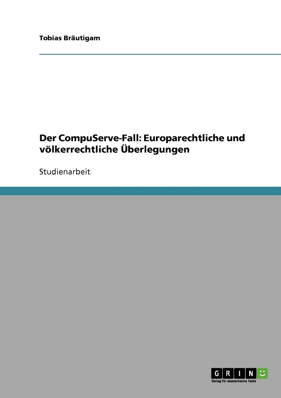 Der Compuservefall: Europarechtliche Und Vlkerrechtliche Berlegungen (German Edition),Used