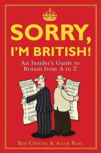 Sorry, I'm British!: An Insider's Guide to Britain from A to Z,Used