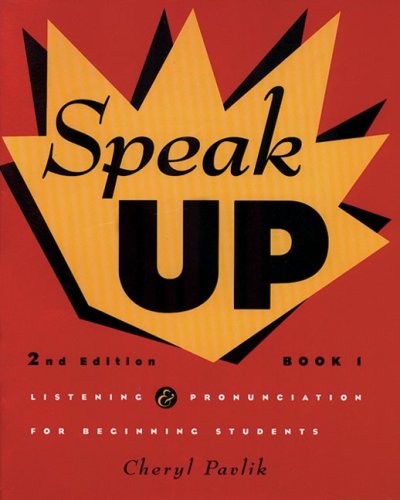 Speak Up: Listening & Pronunciation For Beginning Students (Book 1),New