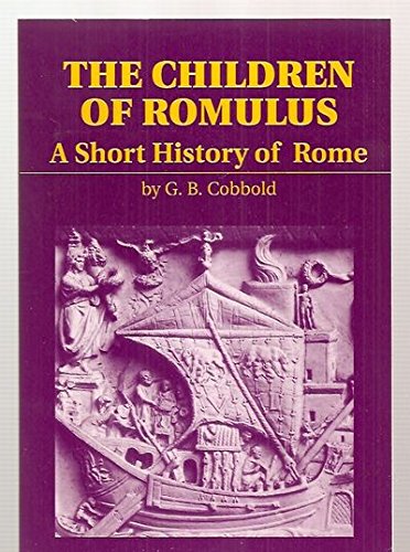 The Children Of Romulus: A Short History Of Rome,Used