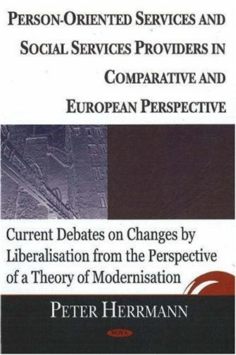 PersonOriented Services And Social Services Providers in Comparative And European Perspective: Current Debates on Changes by Li,Used