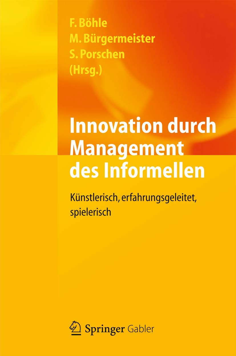 Innovation durch Management des Informellen: Knstlerisch, erfahrungsgeleitet, spielerisch (German Edition),Used