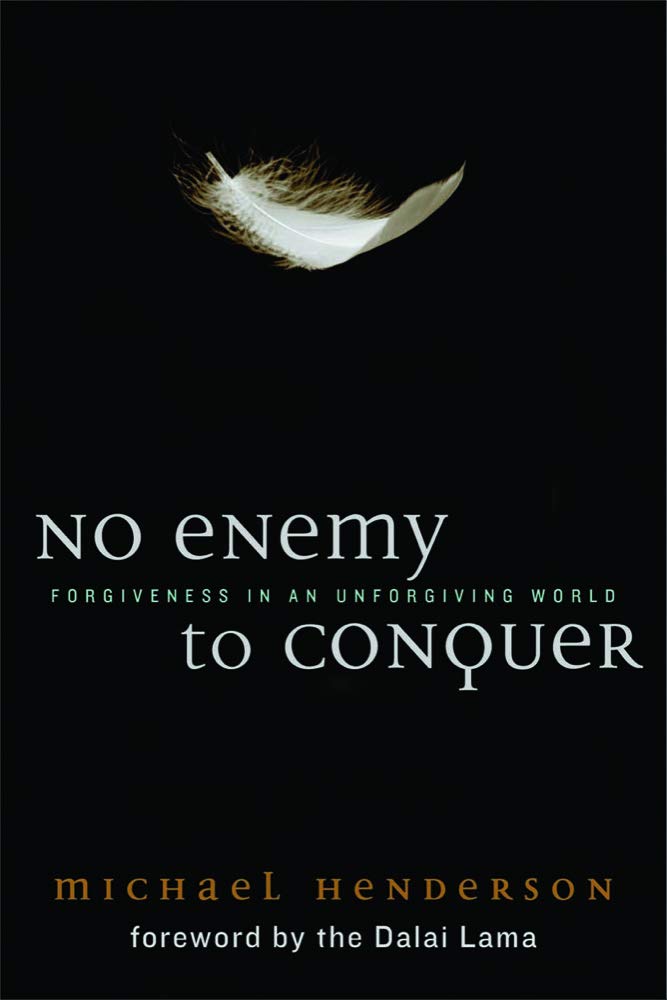No Enemy To Conquer: Forgiveness In An Unforgiving World,Used