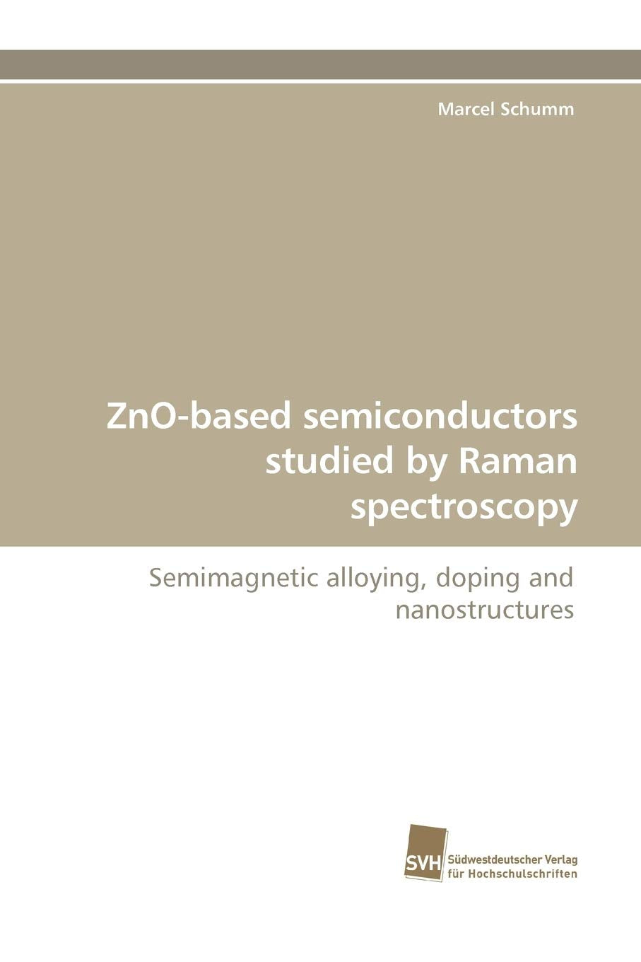 ZnObased semiconductors studied by Raman spectroscopy: Semimagnetic alloying, doping and nanostructures,Used