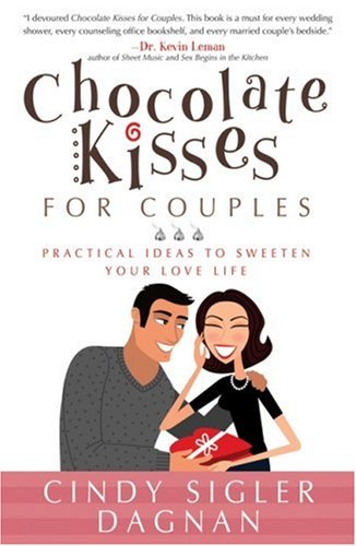 Chocolate Kisses for Couples: Practical Ideas to Sweeten Your Love Life,Used