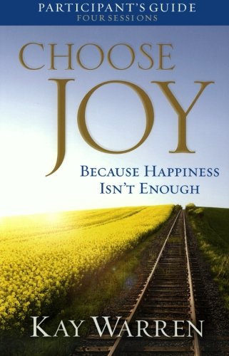 Choose Joy Participant's Guide: Because Happiness Isn't Enough (A FourSession Study),Used