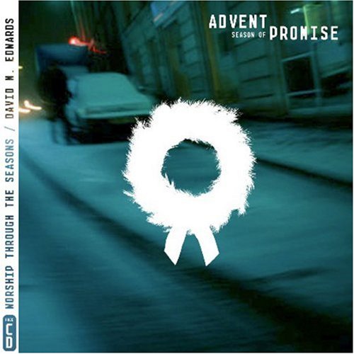 Advent: The Season of Promise (Volume 1) (Worship Through the Seasons),Used