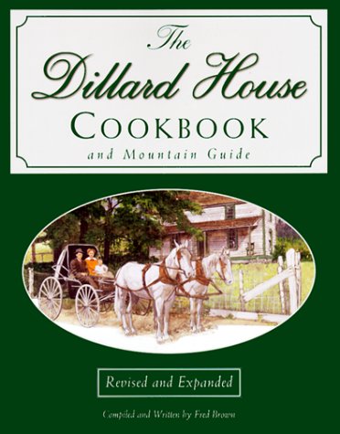 The Dillard House Cookbook and Mountain Guide,New