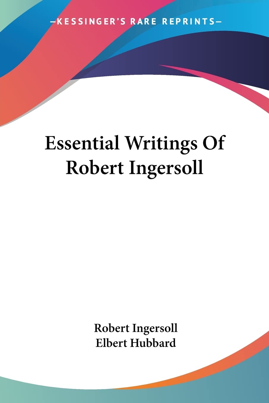 Essential Writings Of Robert Ingersoll,Used