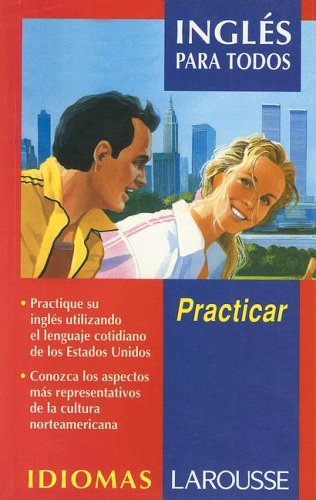 Ingles Para Todos: Practicar (Spanish Edition),New