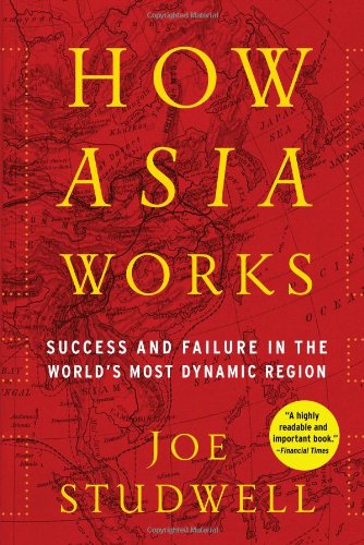 How Asia Works: Success And Failure In The World'S Most Dynamic Region,New