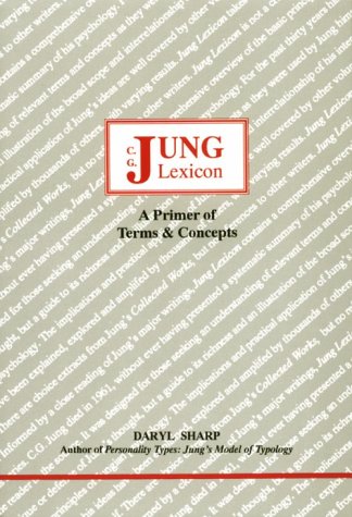 C. G. Jung Lexicon: A Primer of Terms and Concepts (Studies in Jungian Psychology by Jungian Analysts),New