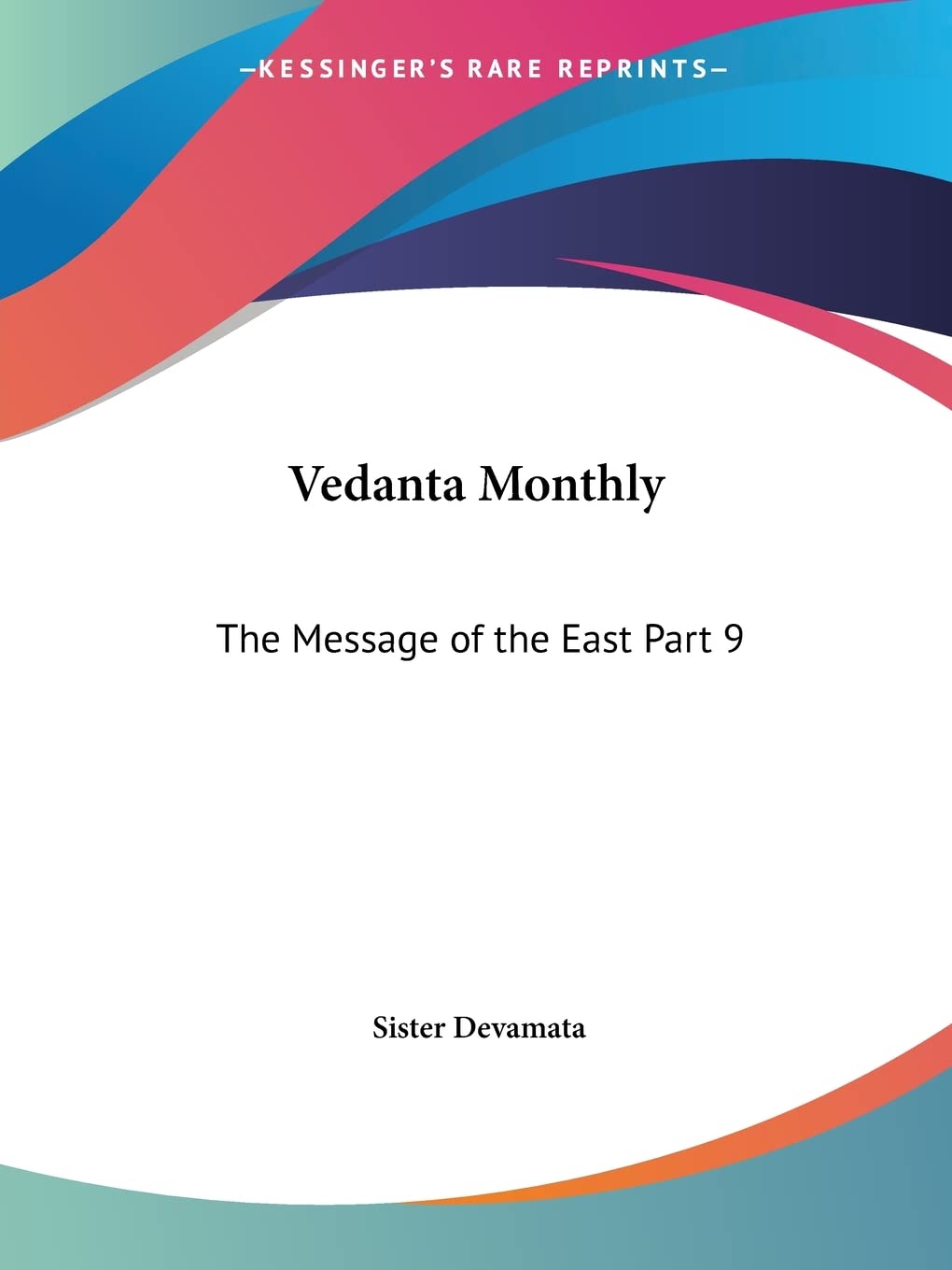 Vedanta Monthly: The Message of the East Part 9,Used