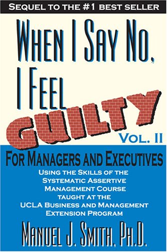 When I Say No I Feel Guilty, Vol. II, for Managers and Executives,Used