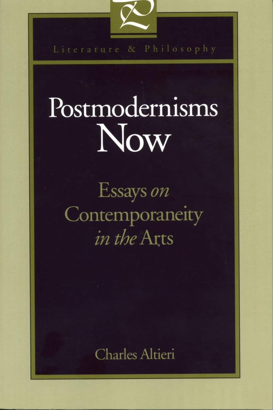 Postmodernisms Now: Essays on Contemporaneity in the Arts (Literature and Philosophy),Used