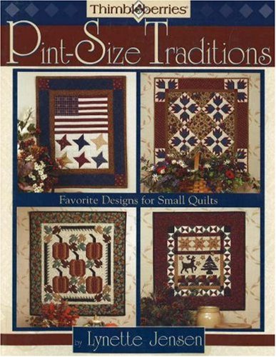 Thimbleberries PintSize Traditions: Favorite Designs for Small Quilts,Used
