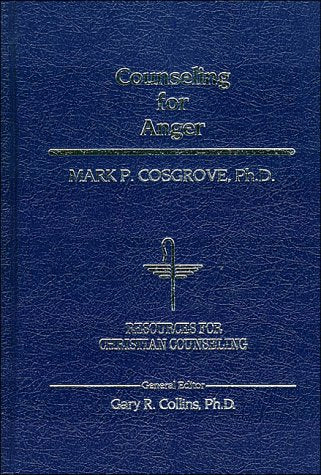 Counseling for Anger (RESOURCES FOR CHRISTIAN COUNSELING),Used